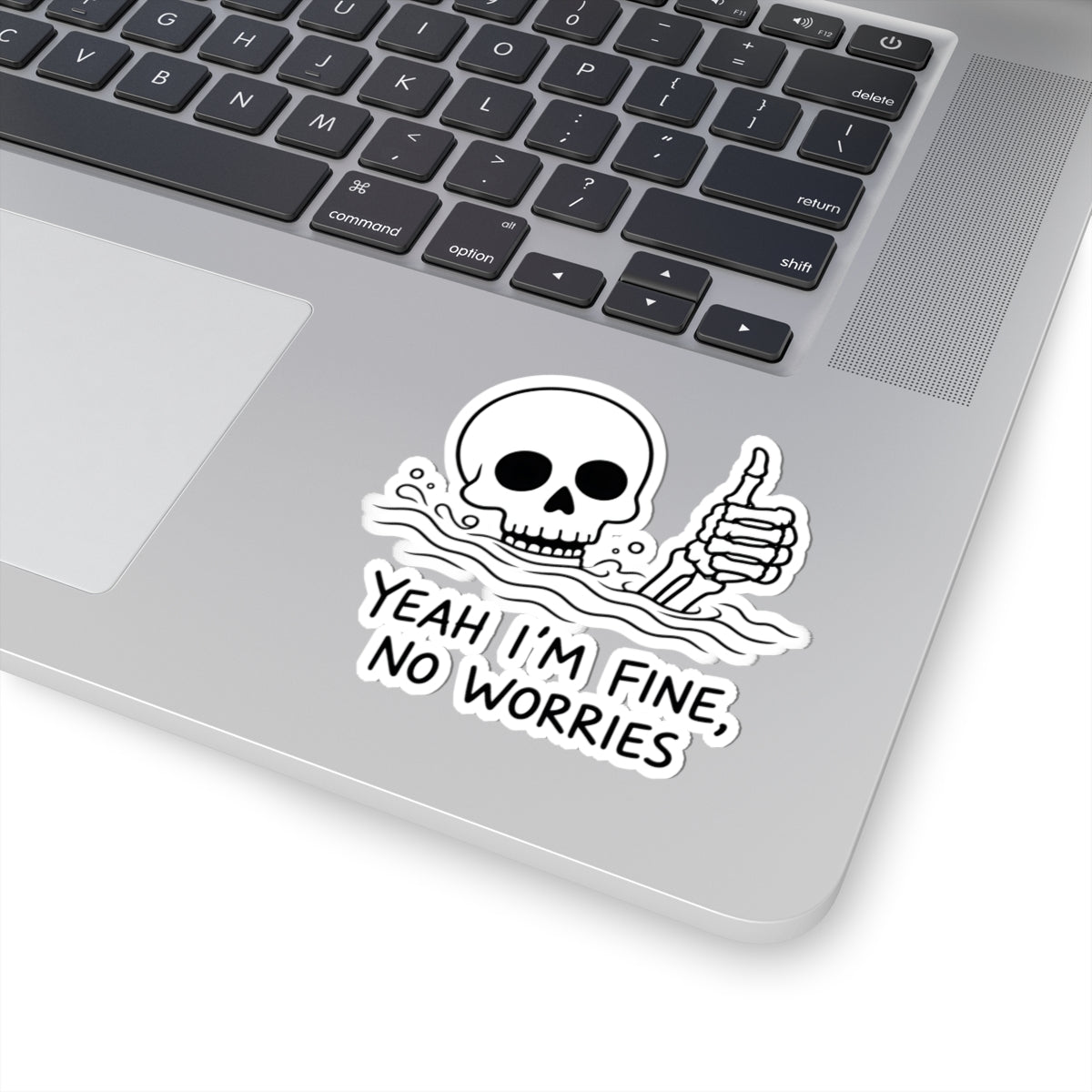 Yeah I'm Fine Skull Sticker - Funny Sarcastic Skeleton Vinyl Decal 3" 4" 6" Inch