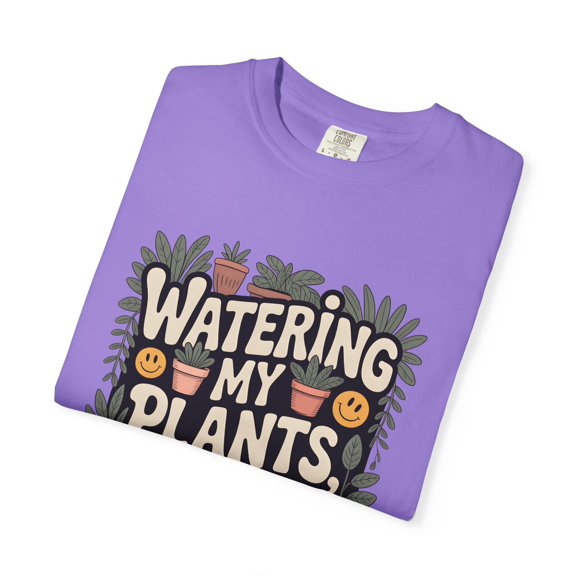 Plant Lover T-Shirt - Watering My Plants Not My Problems