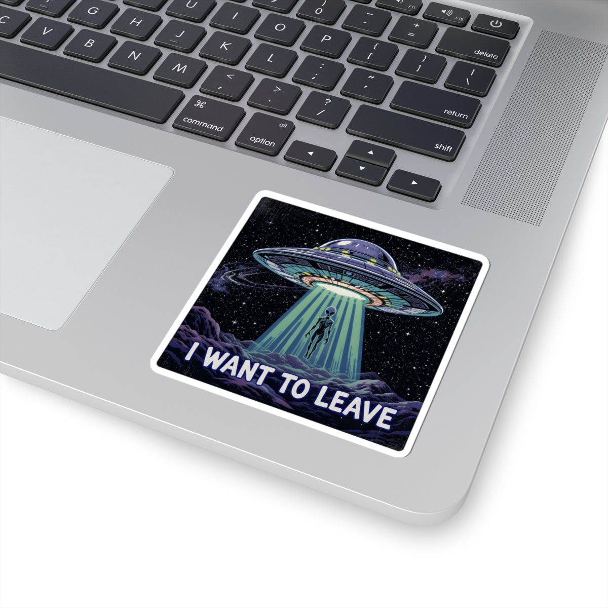 Alien UFO Sticker -  I Want To Leave Funny Space Abduction Vinyl Decal 3", 4", 6"