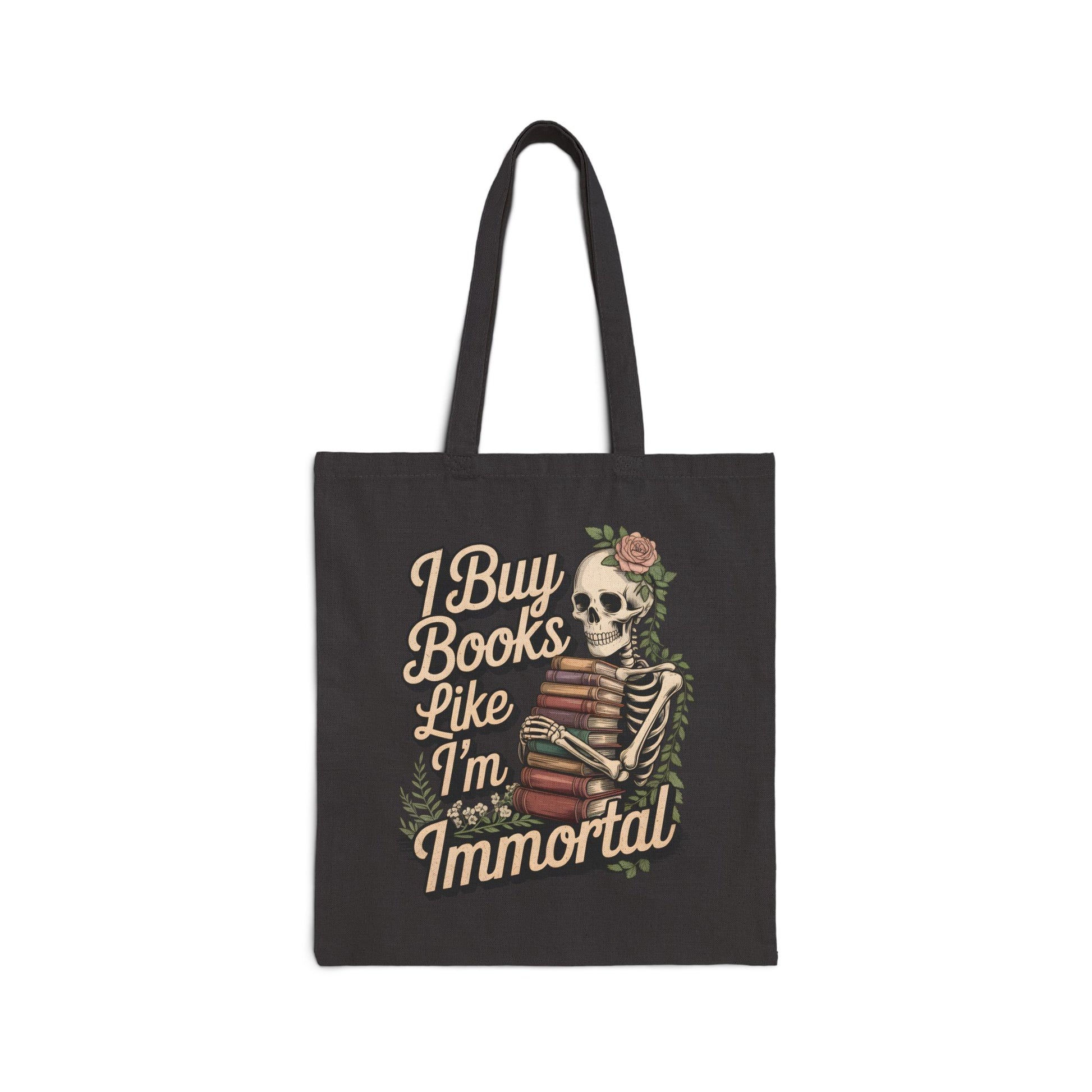 Funny Book Lover Tote Bag - I Buy Books Like I'm Immortal