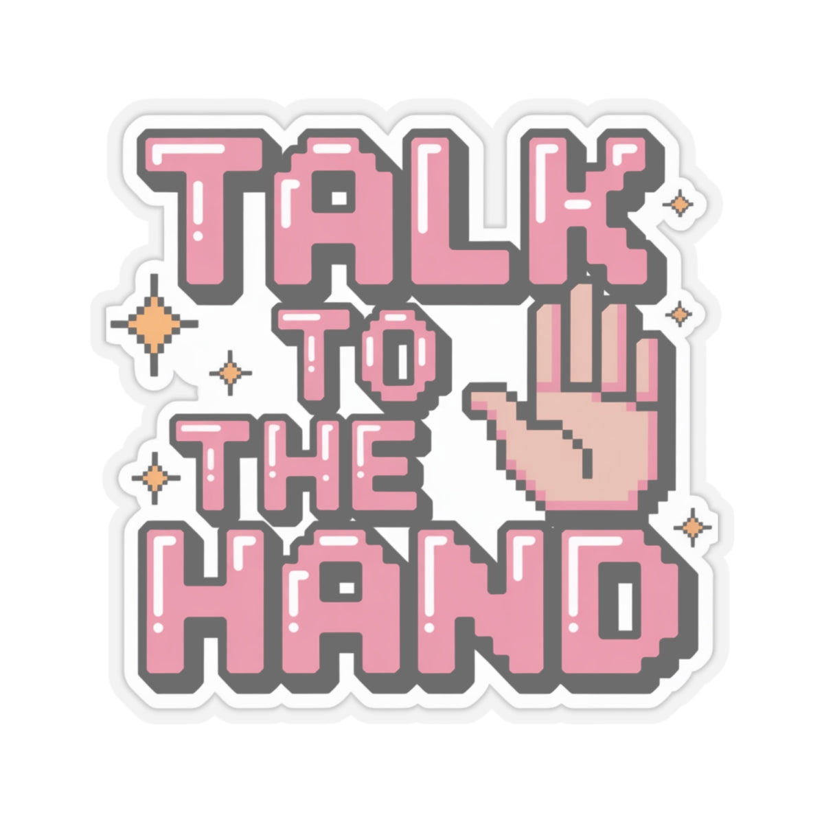 Y2K Talk To The Hand Sticker Funny 2000s Aesthetic Sassy Attitude Decal Retro Pink Pixel Art