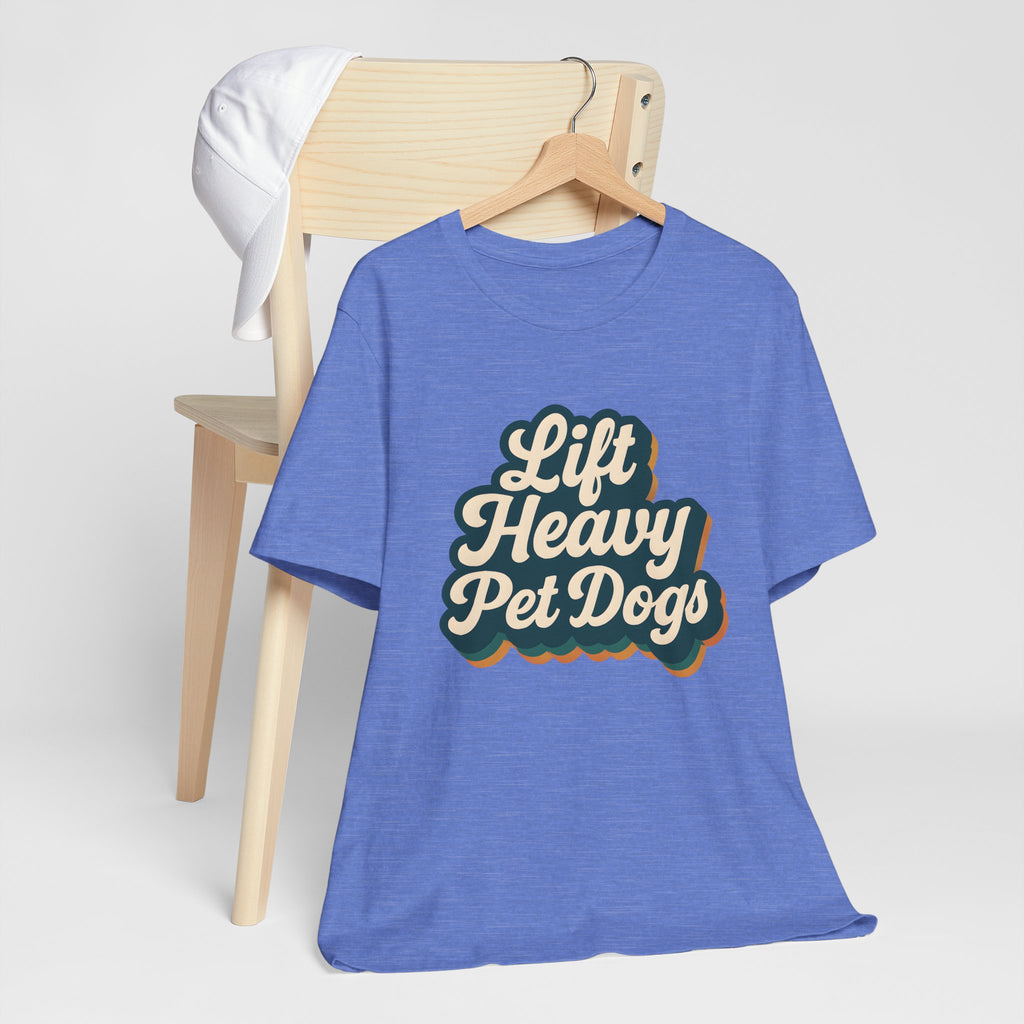Lift Heavy Pet Dogs TShirt - Dog Lover Gym Fitness Tee