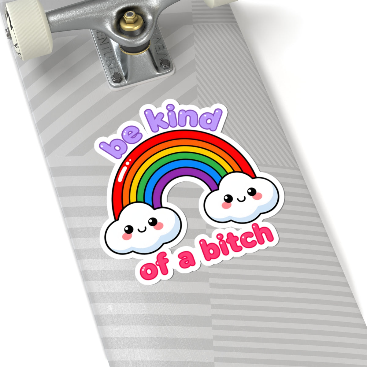 Be Kind Of A Bitch Rainbow Sticker - Sarcastic Kawaii Clouds Humor Vinyl Decal 3" 4" 6" Inch