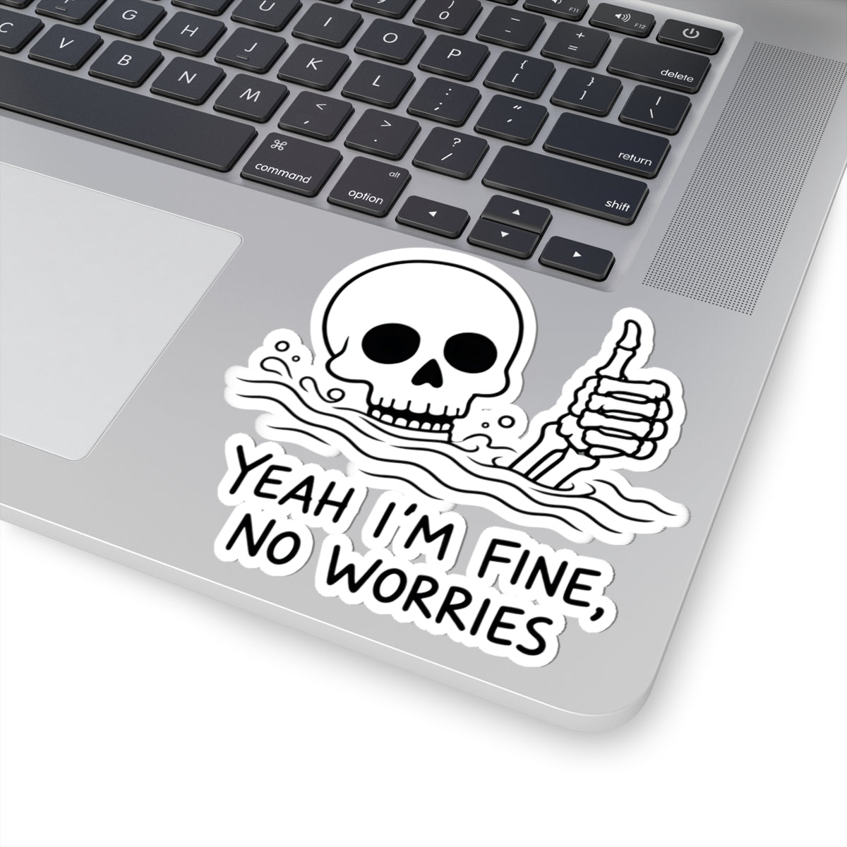 Yeah I'm Fine Skull Sticker - Funny Sarcastic Skeleton Vinyl Decal 3" 4" 6" Inch