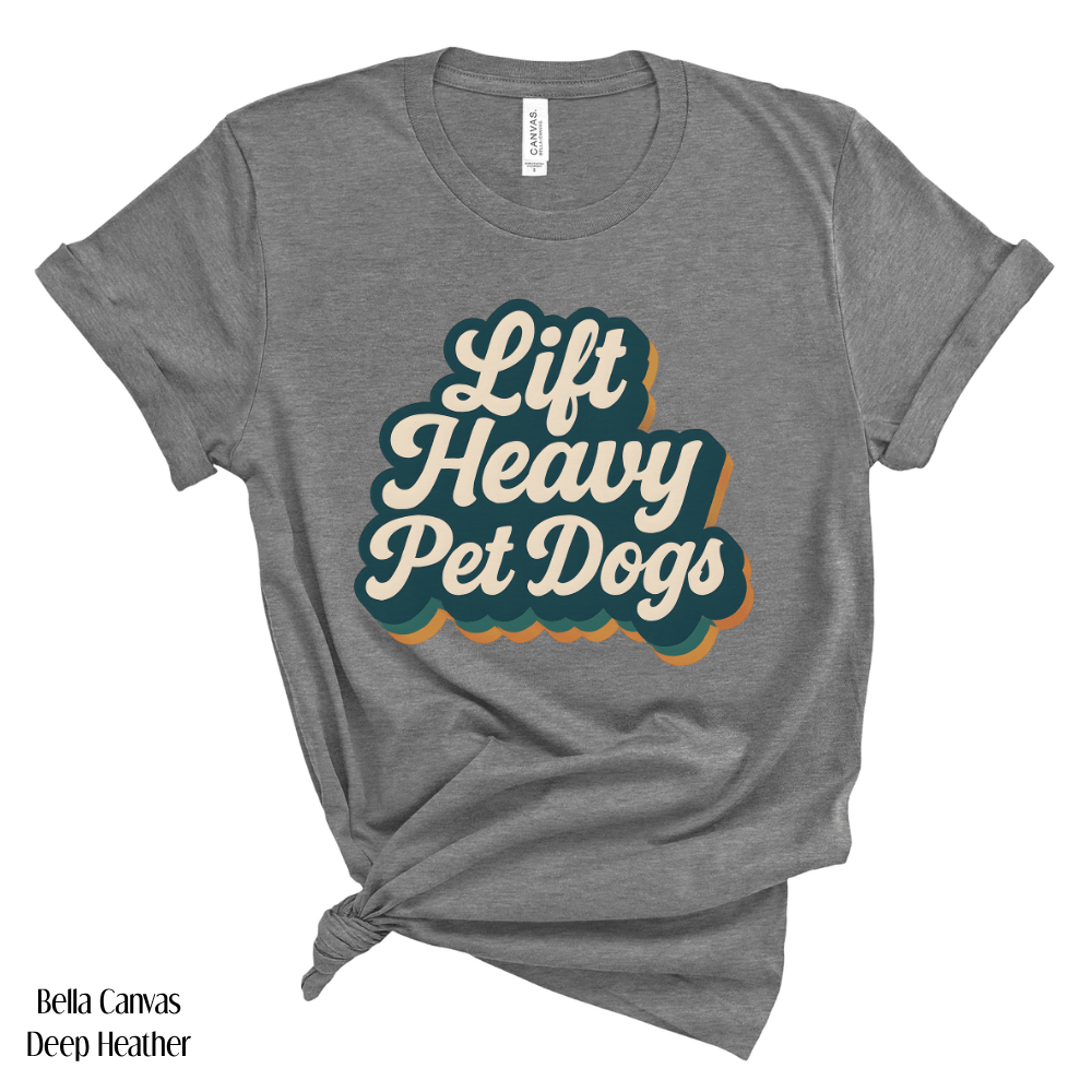 Lift Heavy Pet Dogs TShirt - Dog Lover Gym Fitness Tee
