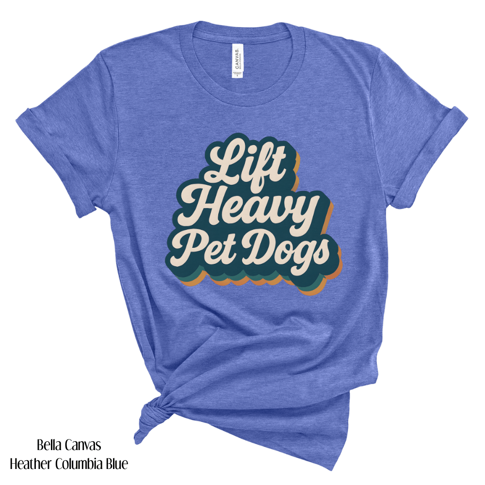 Lift Heavy Pet Dogs TShirt - Dog Lover Gym Fitness Tee
