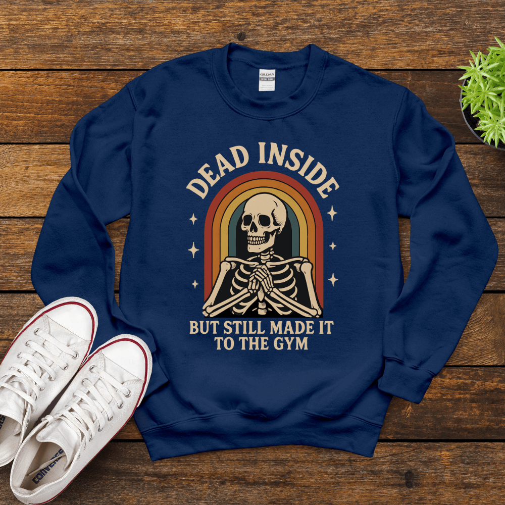 Funny Gym Fitness Sweatshirt - Dead Inside But Still Made It To The Gym Crewneck