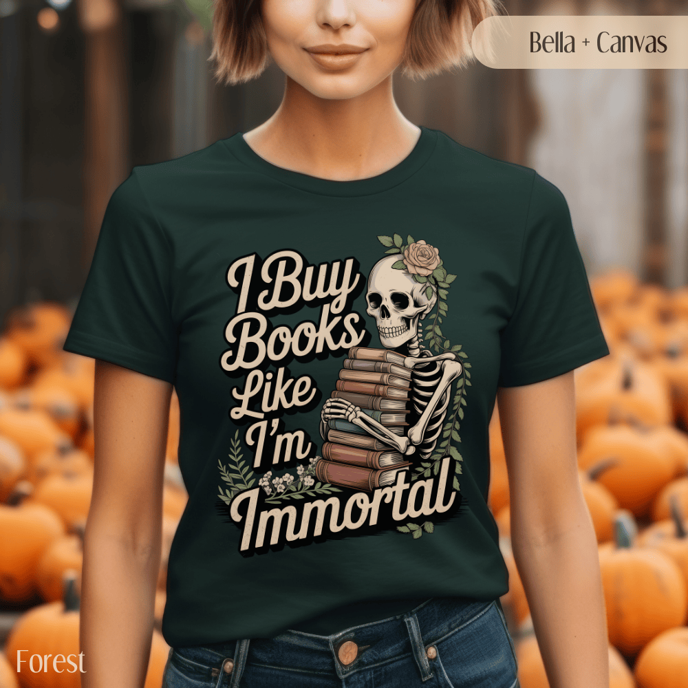 Funny Book Lover TShirt - I Buy Books Like I'm Immortal Tee