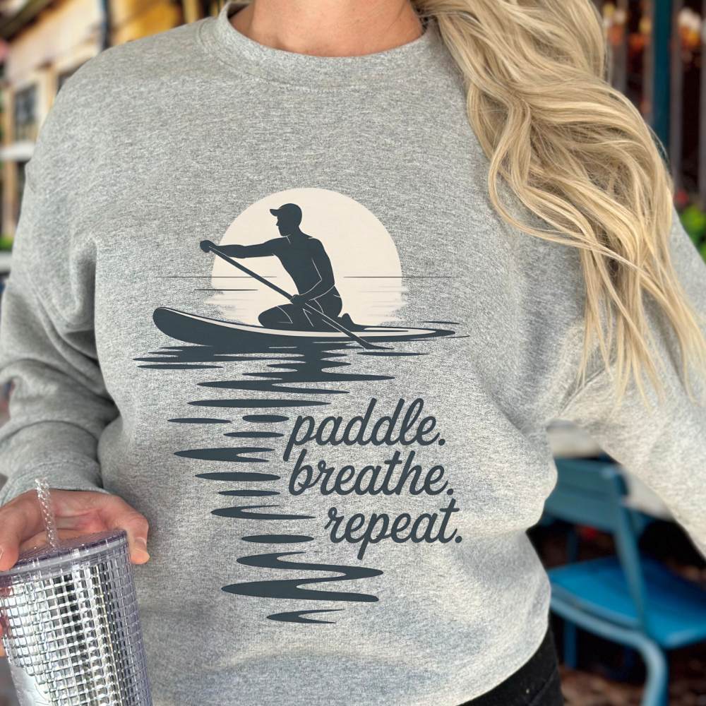 Paddle, Breathe, Repeat Sweatshirt - Paddleboarding SUP Crew Neck