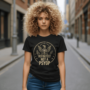 This is Not a Psyop T-Shirt - Funny Conspiracy Theory Graphic Tee Political Humor