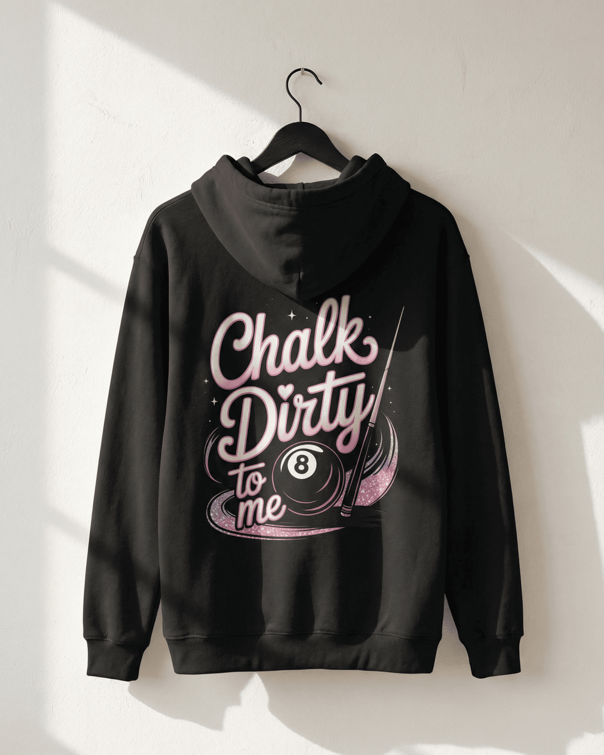 Chalk Dirty To Me Hoodie - Women's Billiards Pool Player Hooded Sweatshirt