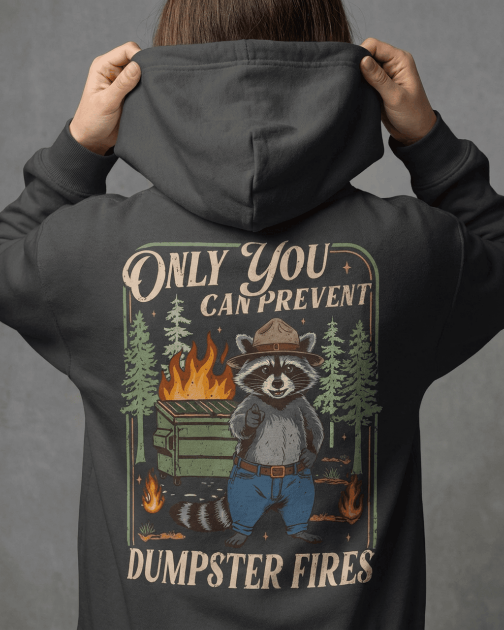 Only You Can Prevent Dumpster Fires Raccoon Hoodie - Funny Mental Health Hooded Sweatshirt