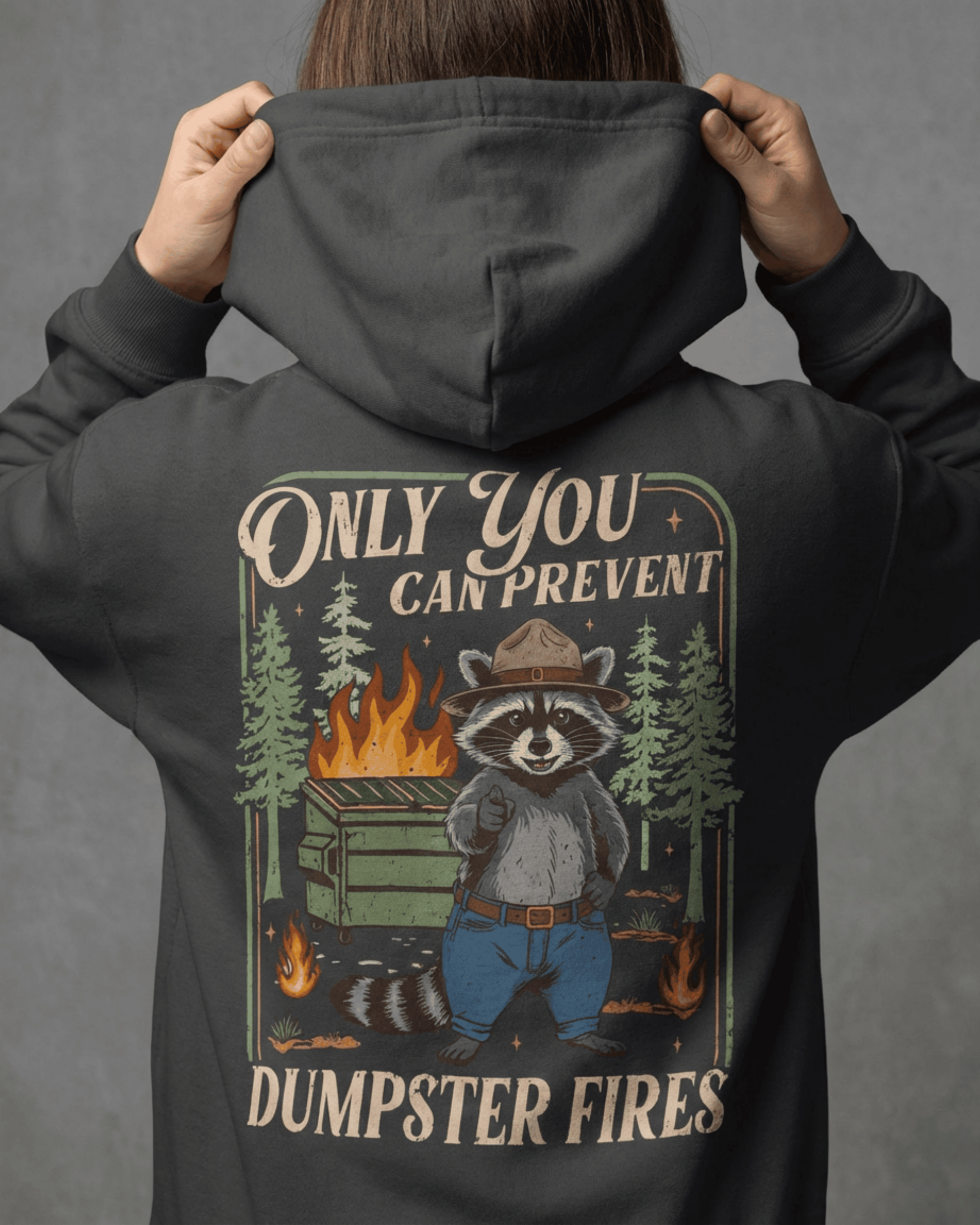 Only You Can Prevent Dumpster Fires Raccoon Hoodie - Funny Mental Health Hooded Sweatshirt