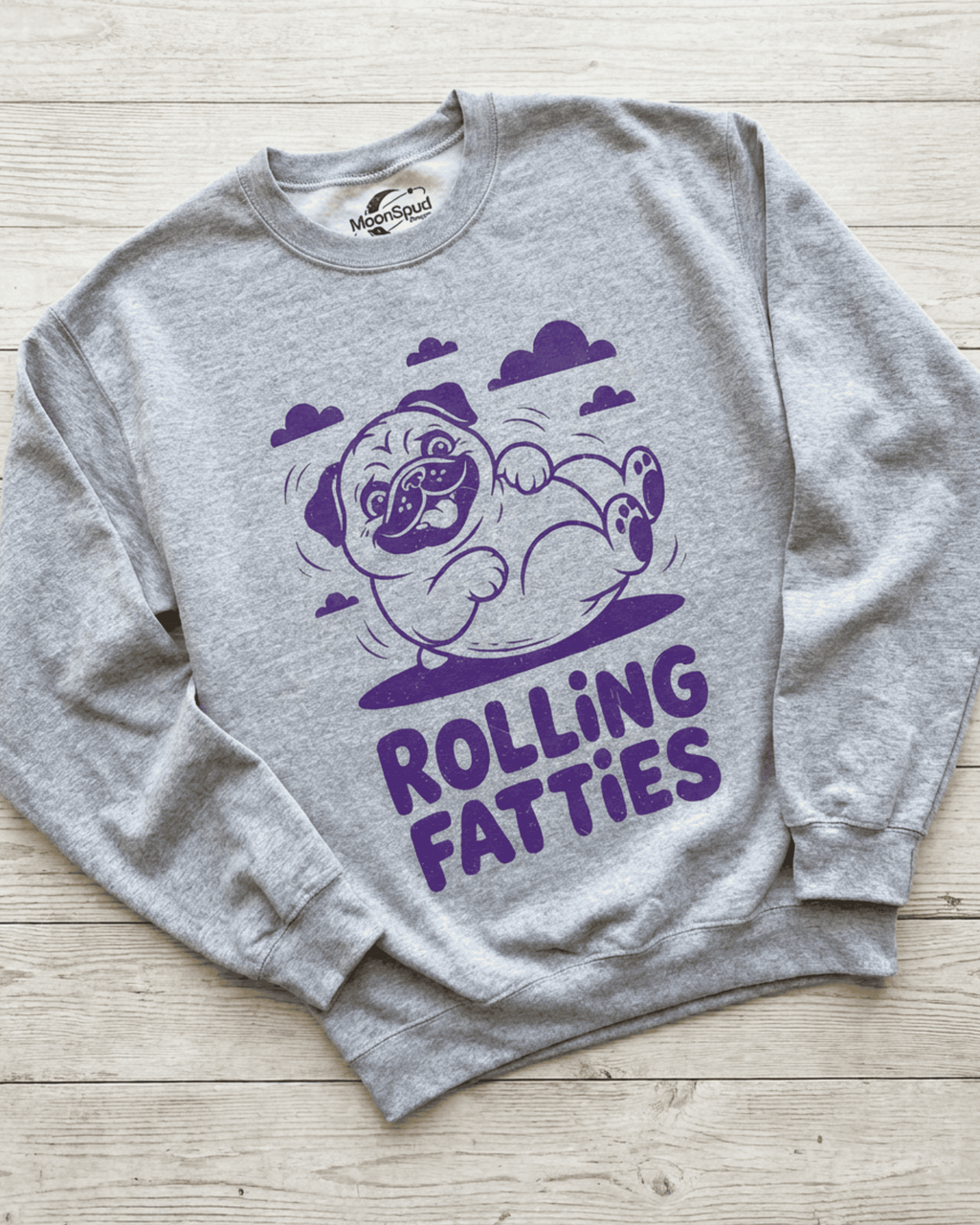 Rolling Fatties Pug Sweatshirt - Funny Stoner Dog Lover Pullover Crewneck