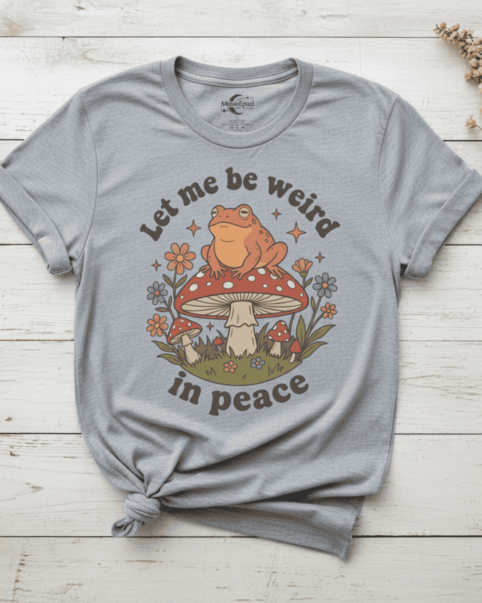 Cute Frog Let Me Be Weird T-Shirt - Quirky Cottagecore Mushroom Graphic Tee