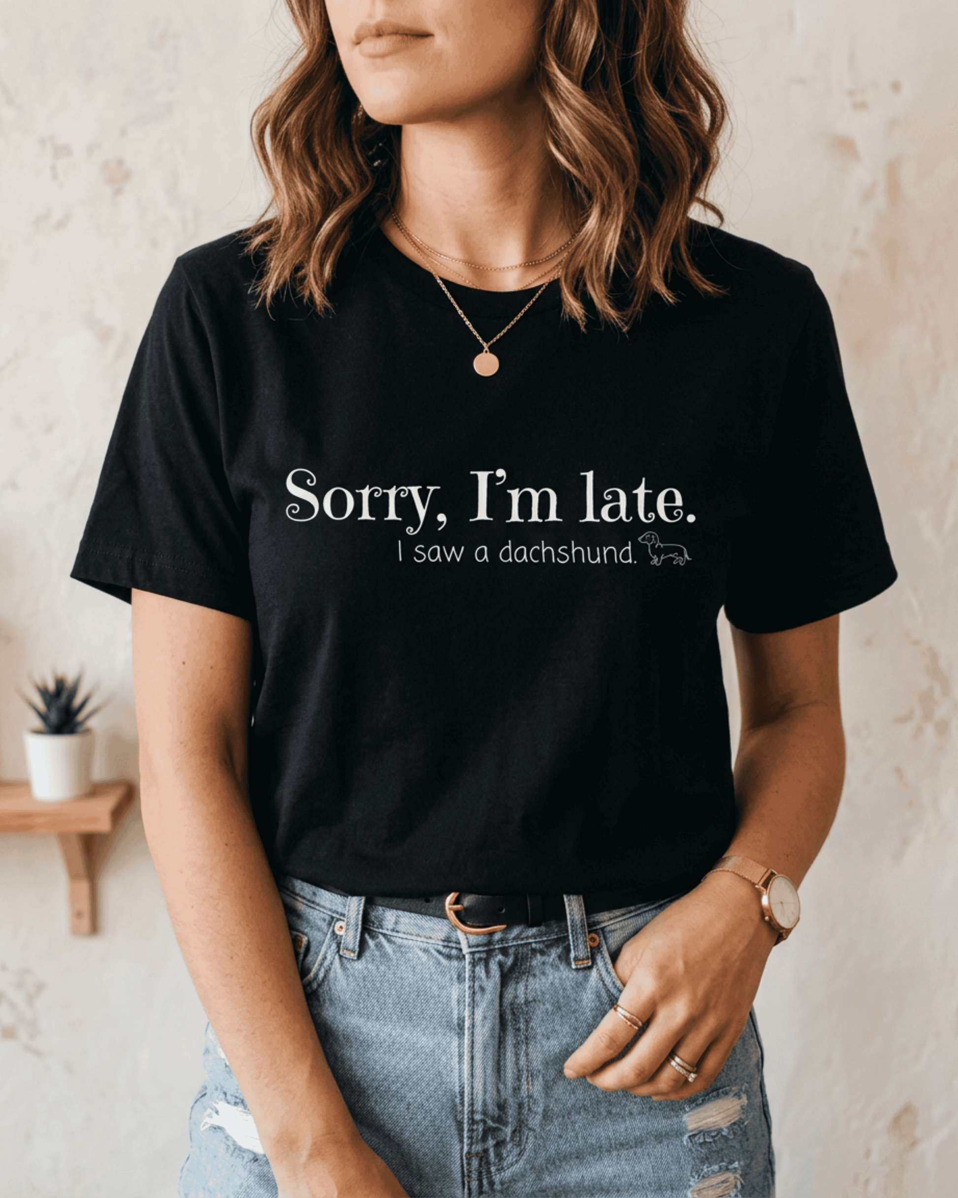 Funny Dachshund T-Shirt - Cute Weiner Dog  Sorry I'm Late Graphic Tee