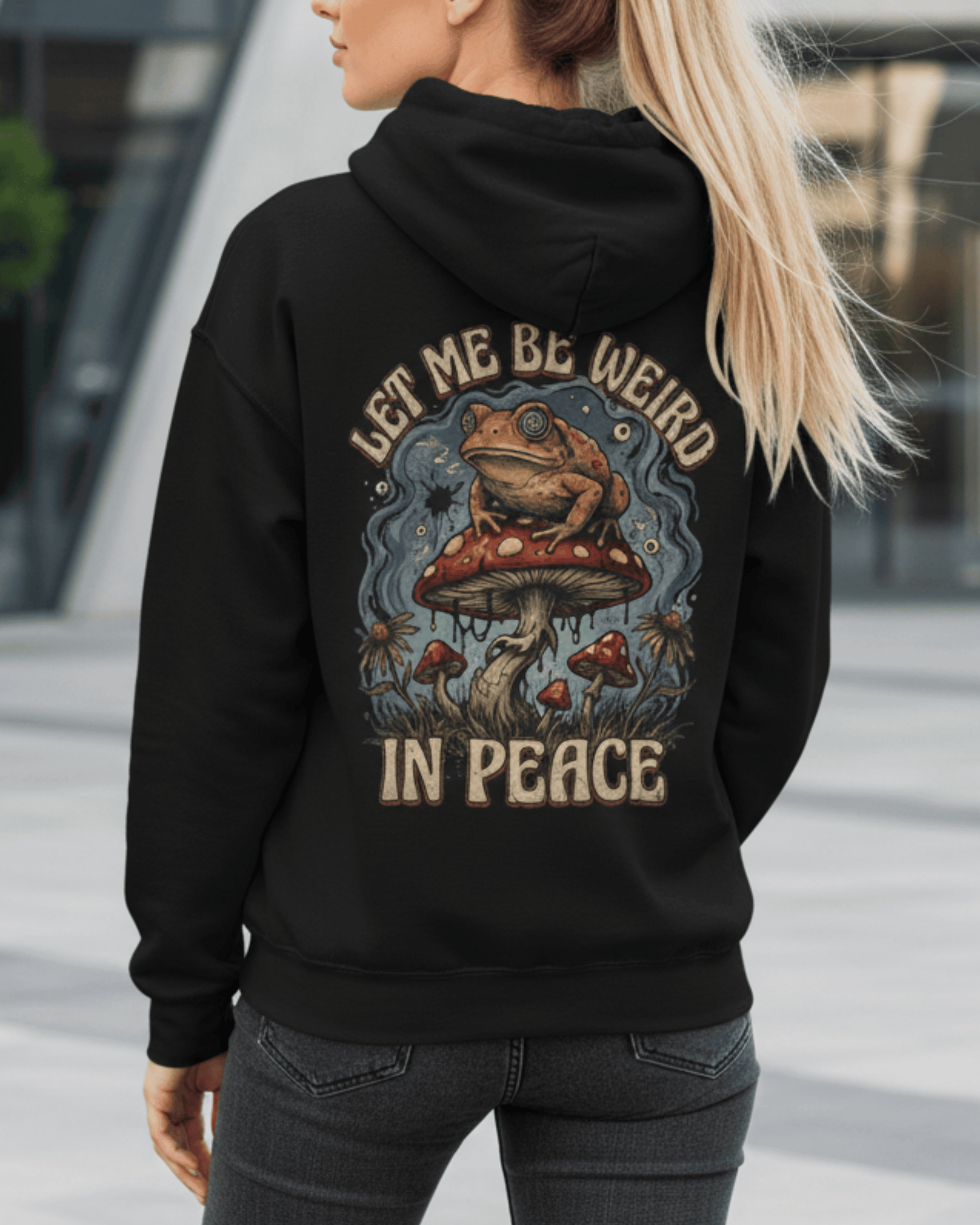 Let Me Be Weird In Peace Frog Hoodie - Quirky Grunge Mushroom Hooded Sweatshirt