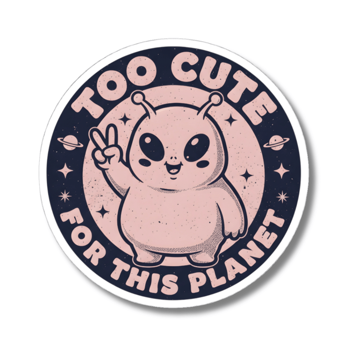 Too Cute For This Planet Funny Alien Sticker - Retro Kawaii Space Extraterrestrial Peace Sign Vinyl Decal 3" 4" 6" Inch