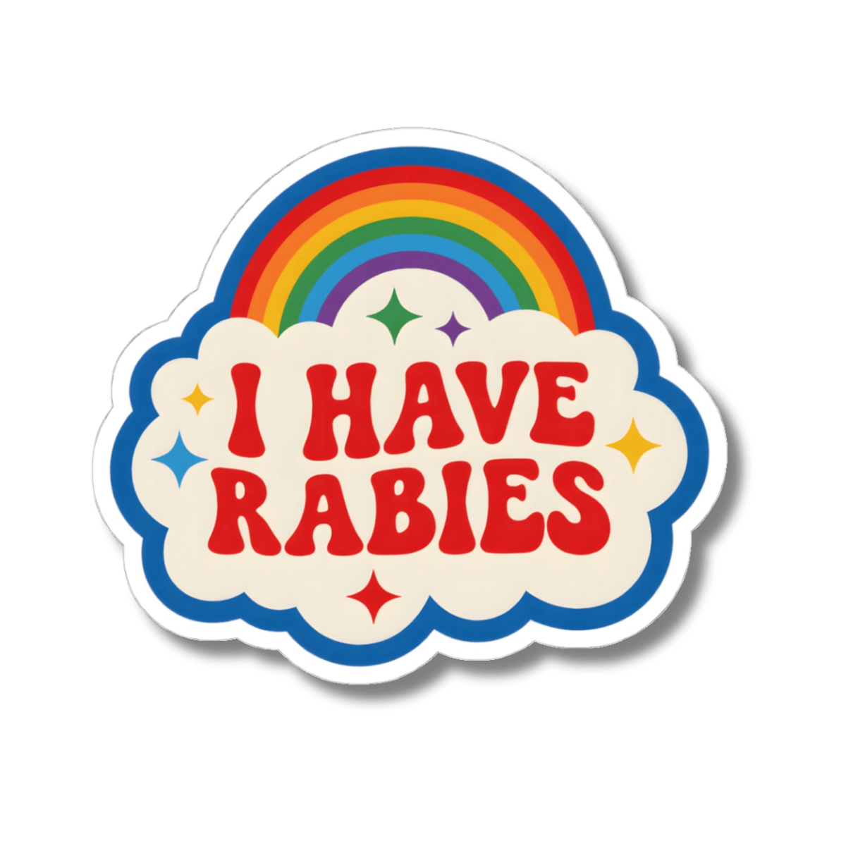 Funny I Have Rabies Sticker - Retro Sarcastic Rainbow Cloud Vinyl Decal 3" 4" 6" Inch