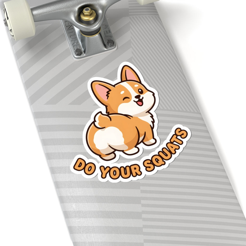 Do Your Squats Funny Corgi Dog Sticker - Gym Workout Motivation Vinyl Decal 3" 4" 6" Inch