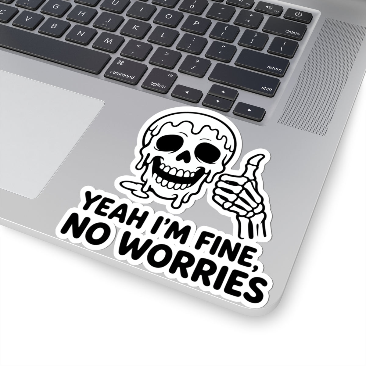 Yeah I'm Fine No Worries Funny Skeleton Sticker - Thumbs Up Melting Skull Sarcastic Vinyl Decal 3" 4" 6" Inch