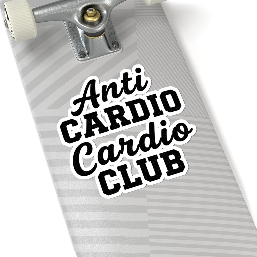 Anti Cardio Cardio Club Sticker - Funny Gym Weightlifting Fitness Vinyl Decal 3" 4" 6" Inch