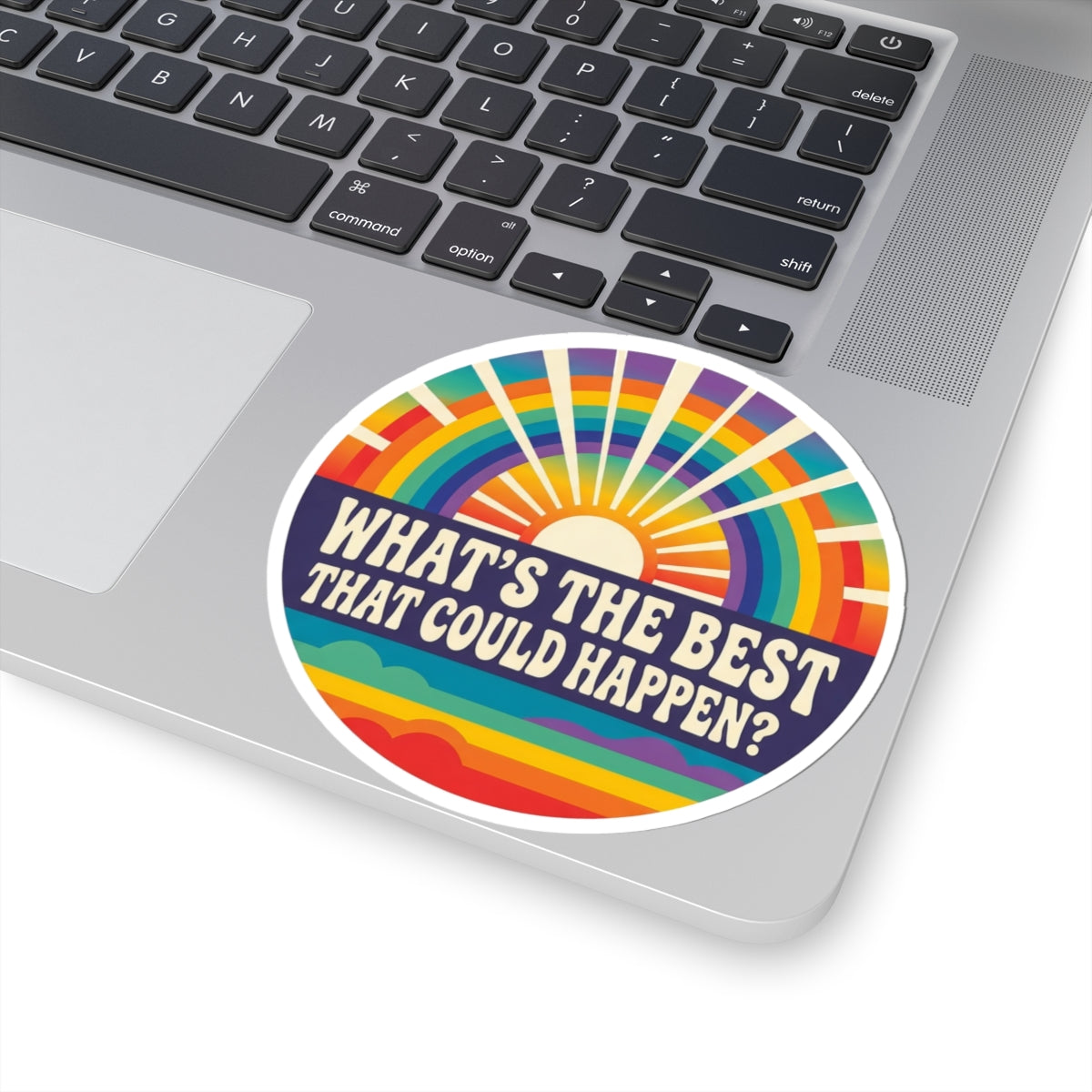 What's The Best That Could Happen Sticker - Retro Rainbow Motivational Vinyl Decal 3" 4" 6" Inch