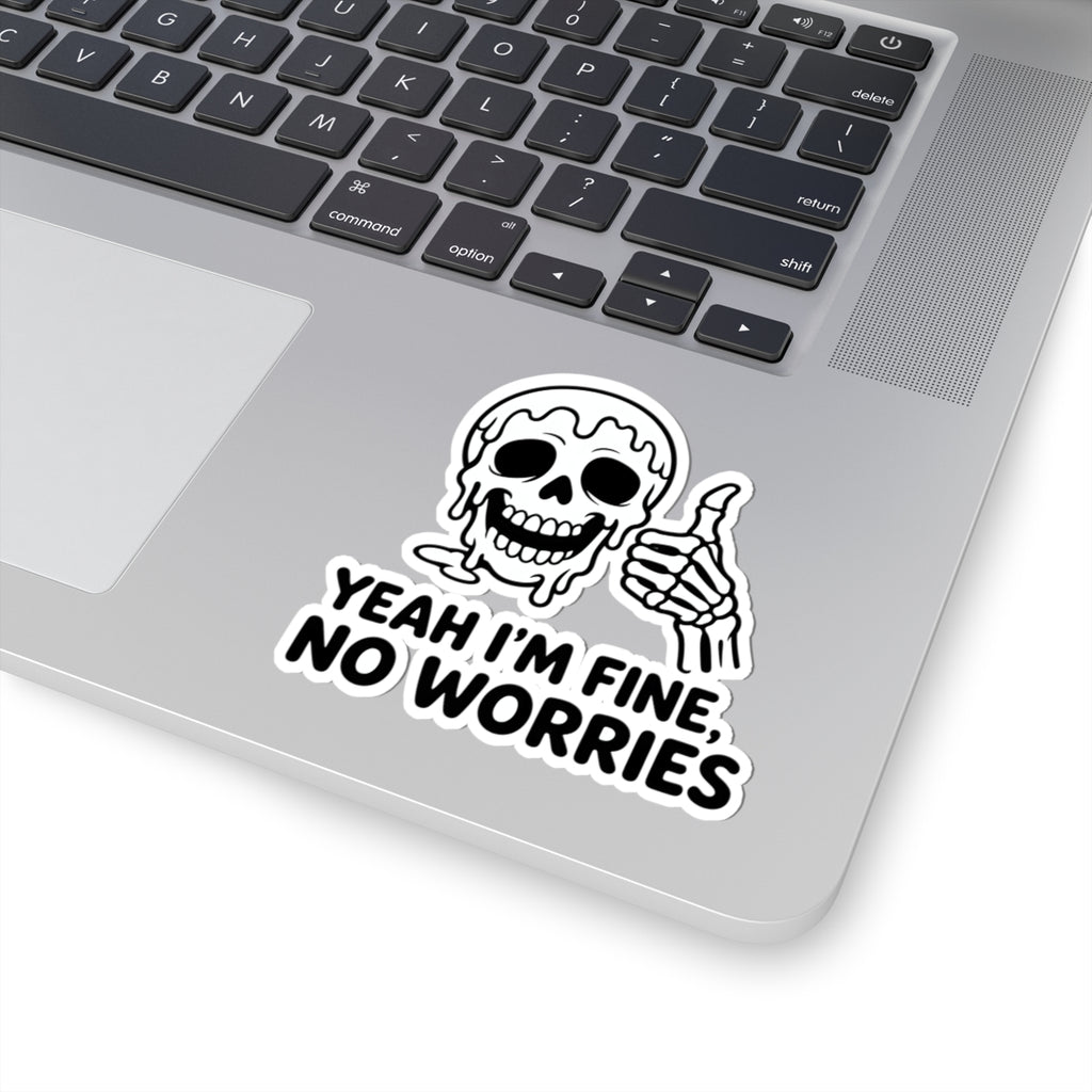 Yeah I'm Fine No Worries Funny Skeleton Sticker - Thumbs Up Melting Skull Sarcastic Vinyl Decal 3" 4" 6" Inch
