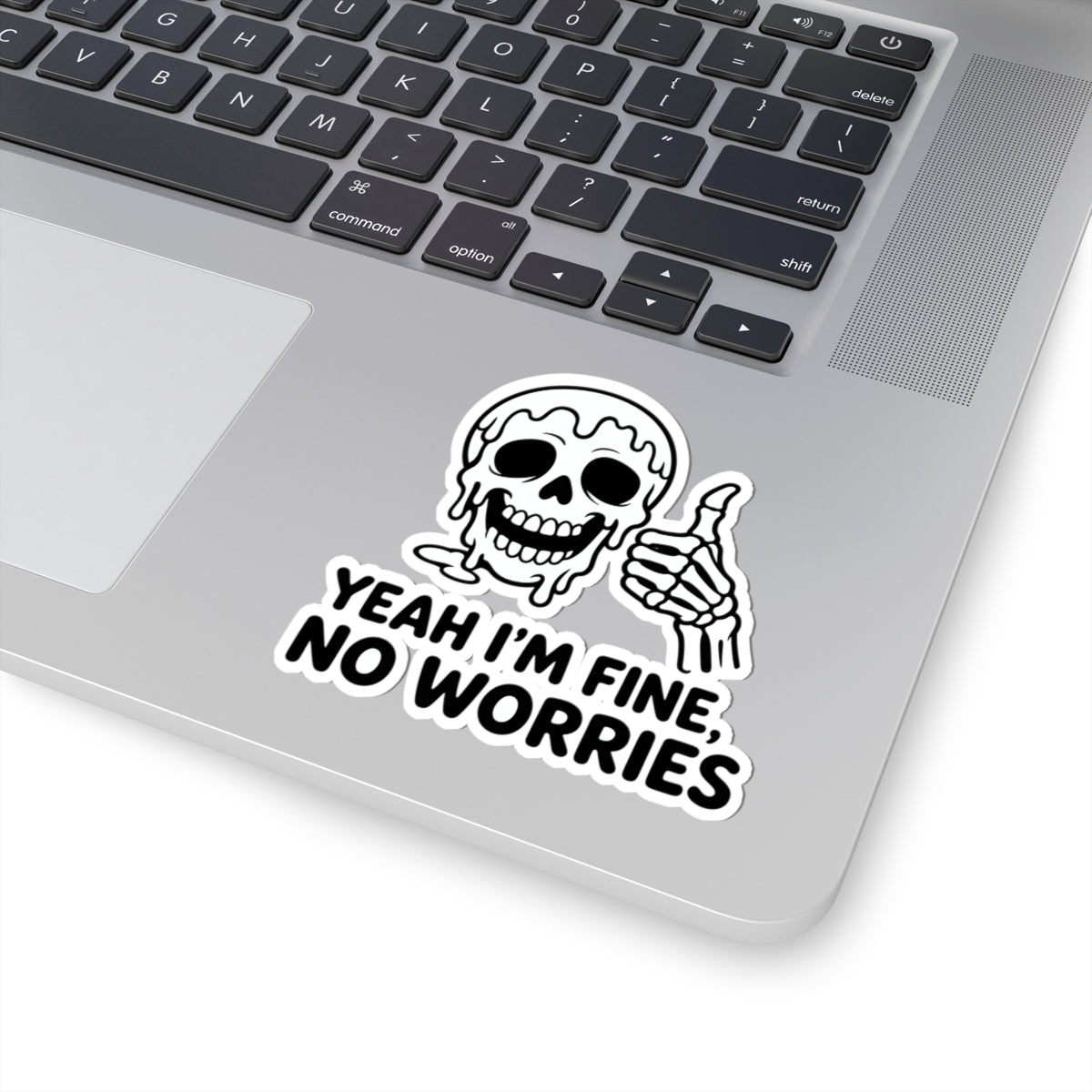 Yeah I'm Fine No Worries Funny Skeleton Sticker - Thumbs Up Melting Skull Sarcastic Vinyl Decal 3" 4" 6" Inch