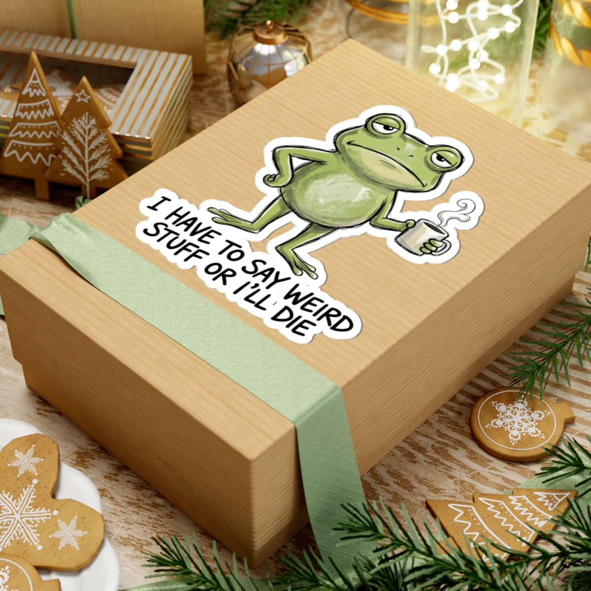 I Have To Say Weird Stuff Or I'll Die Sticker - Funny Frog Quirky Humor Quote Vinyl Decal 3" 4" 6" Inch