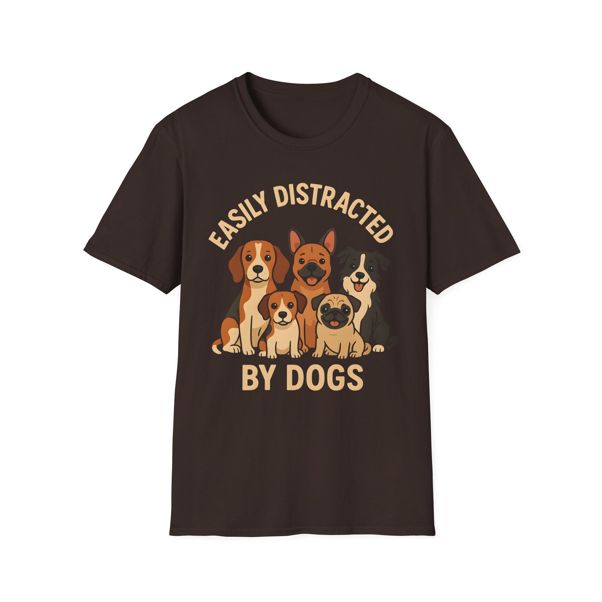 Easily Distracted By Dogs T-Shirt - Funny Dog Lover Graphic Tee