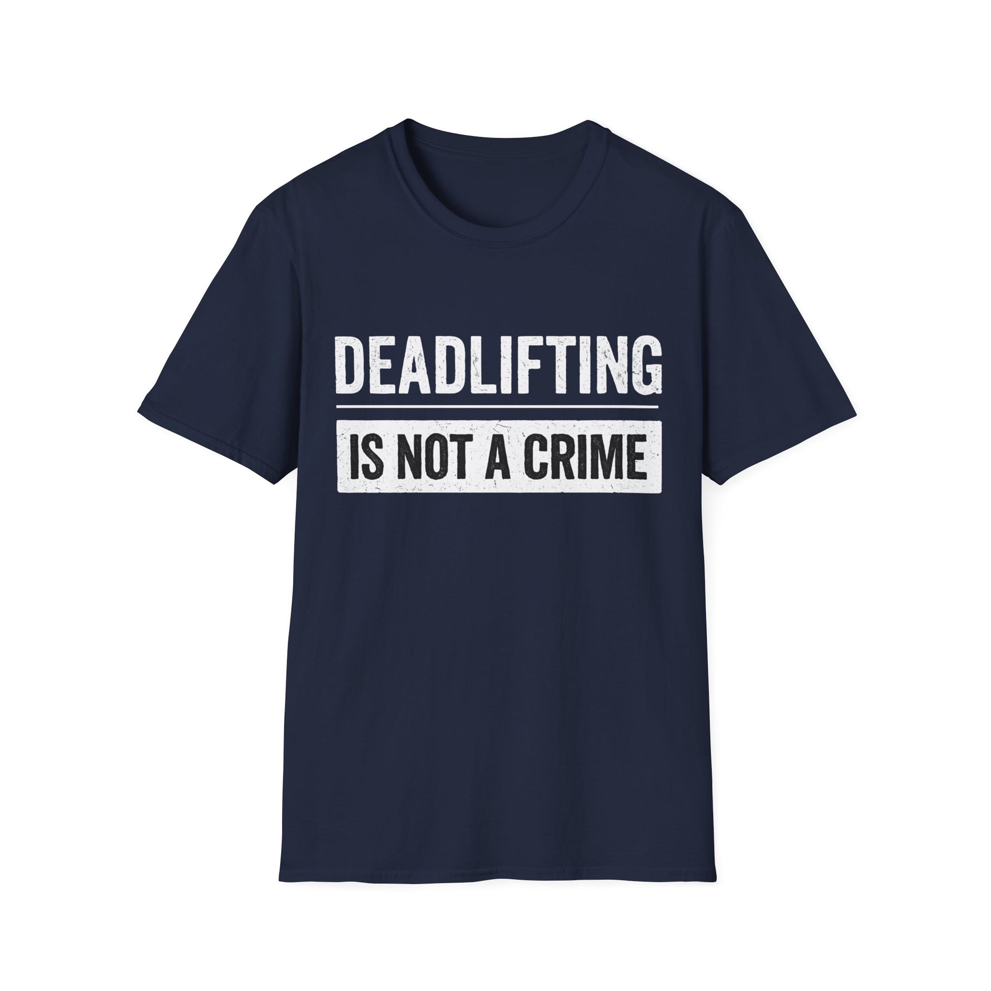 Deadlifting Is Not A Crime T-Shirt - Gym Workout Tee for Men Women Powerlifting Fitness