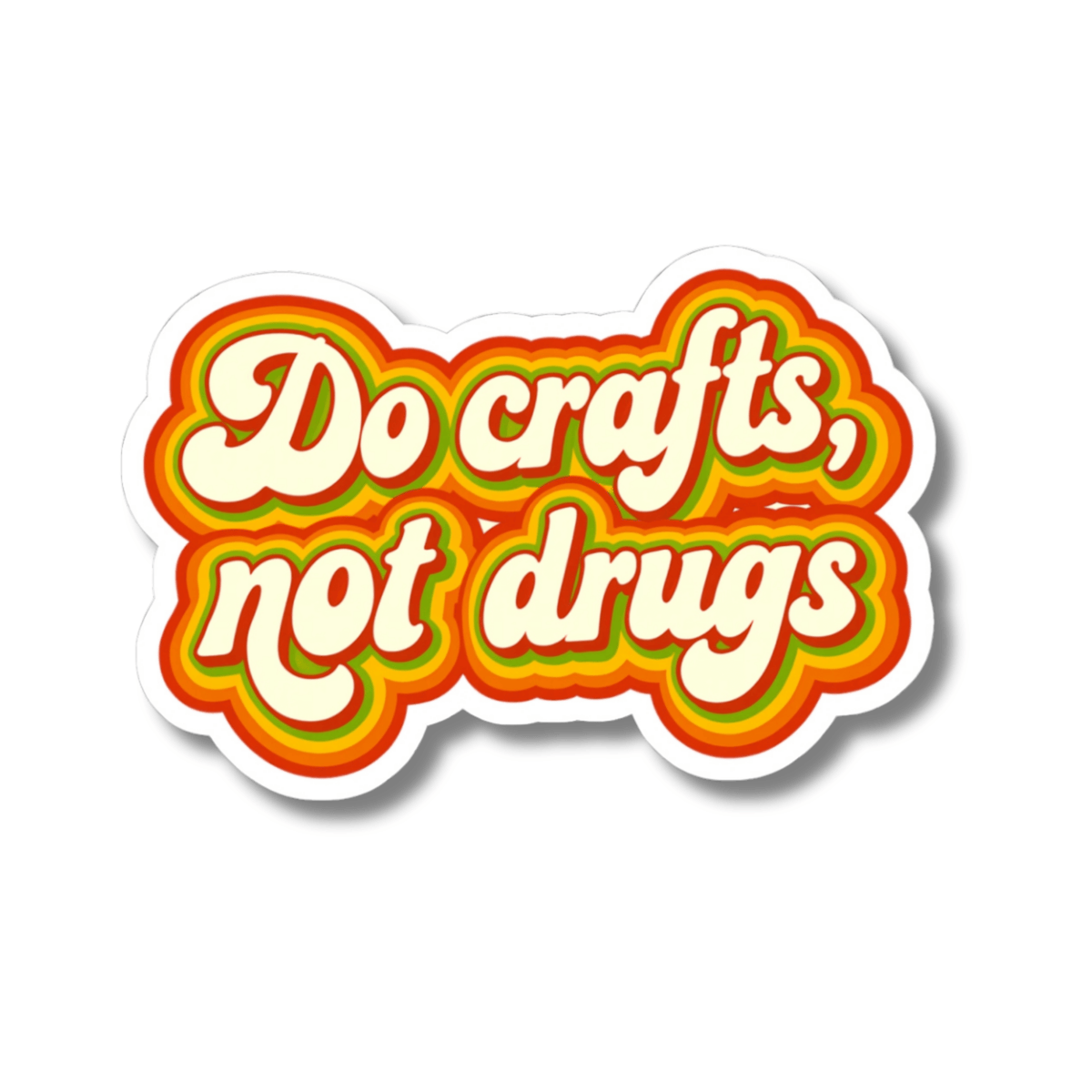 A kiss-cut vinyl sticker with the text 'Do crafts, not drugs' in a retro 3D layered font. The letters are cream-colored with a thick orange, yellow, and green shadow effect, outlined by a white border and a subtle drop shadow on a plain white background.