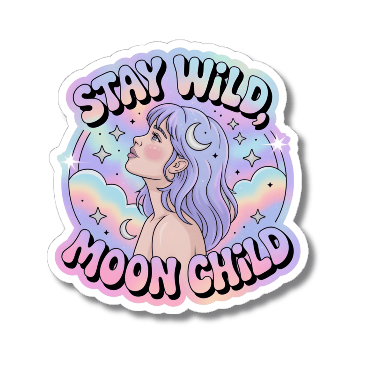 A kiss-cut sticker featuring an illustration of a girl with lavender hair looking upward under a crescent moon, surrounded by pastel clouds, stars, and rainbow hues. The text reads “STAY WILD, MOON CHILD” in bold outlined lettering.