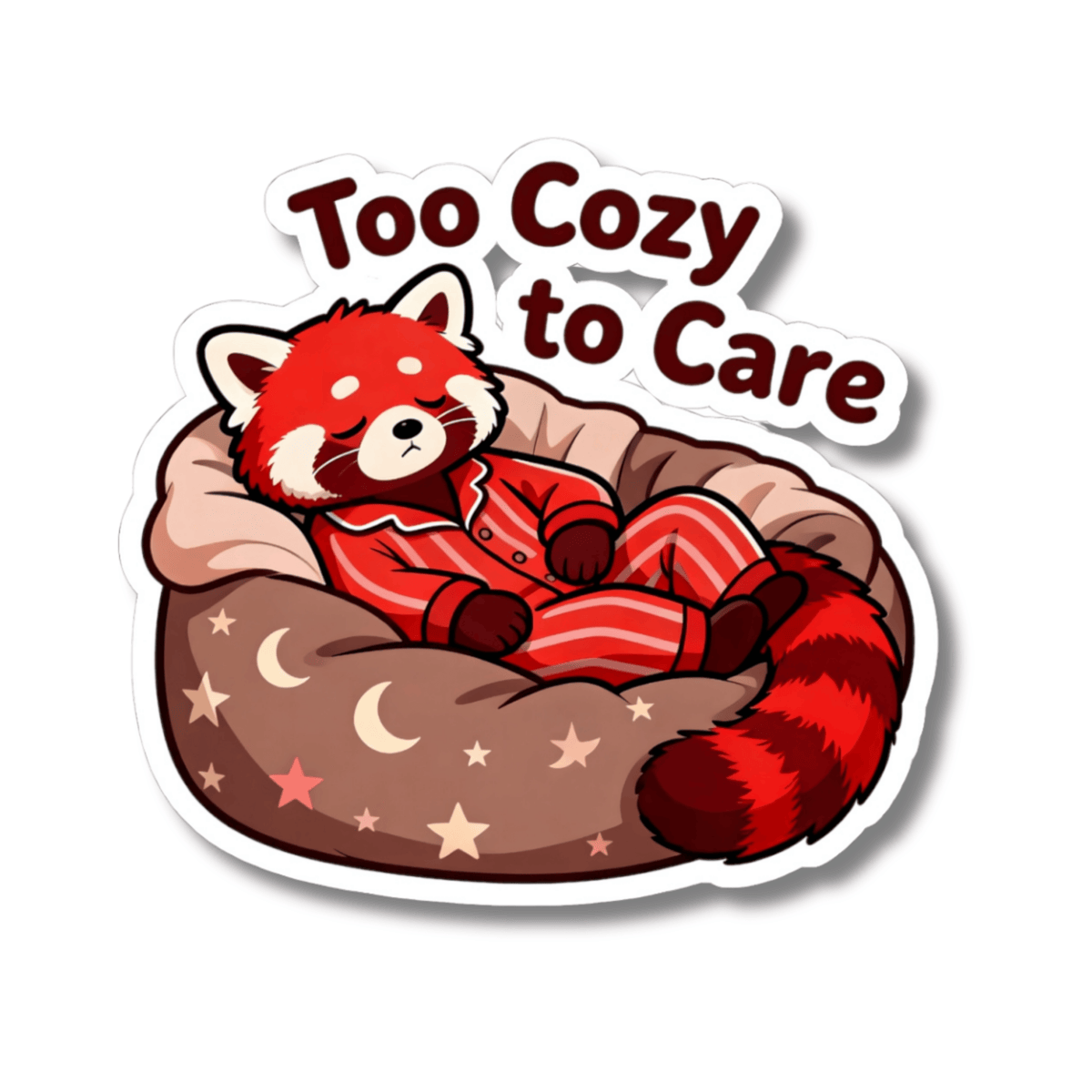 A kiss-cut sticker featuring a cartoon red panda wearing red striped pajamas, lounging in a brown pet bed with stars and crescent moons, with the text 'Too Cozy to Care' above it.