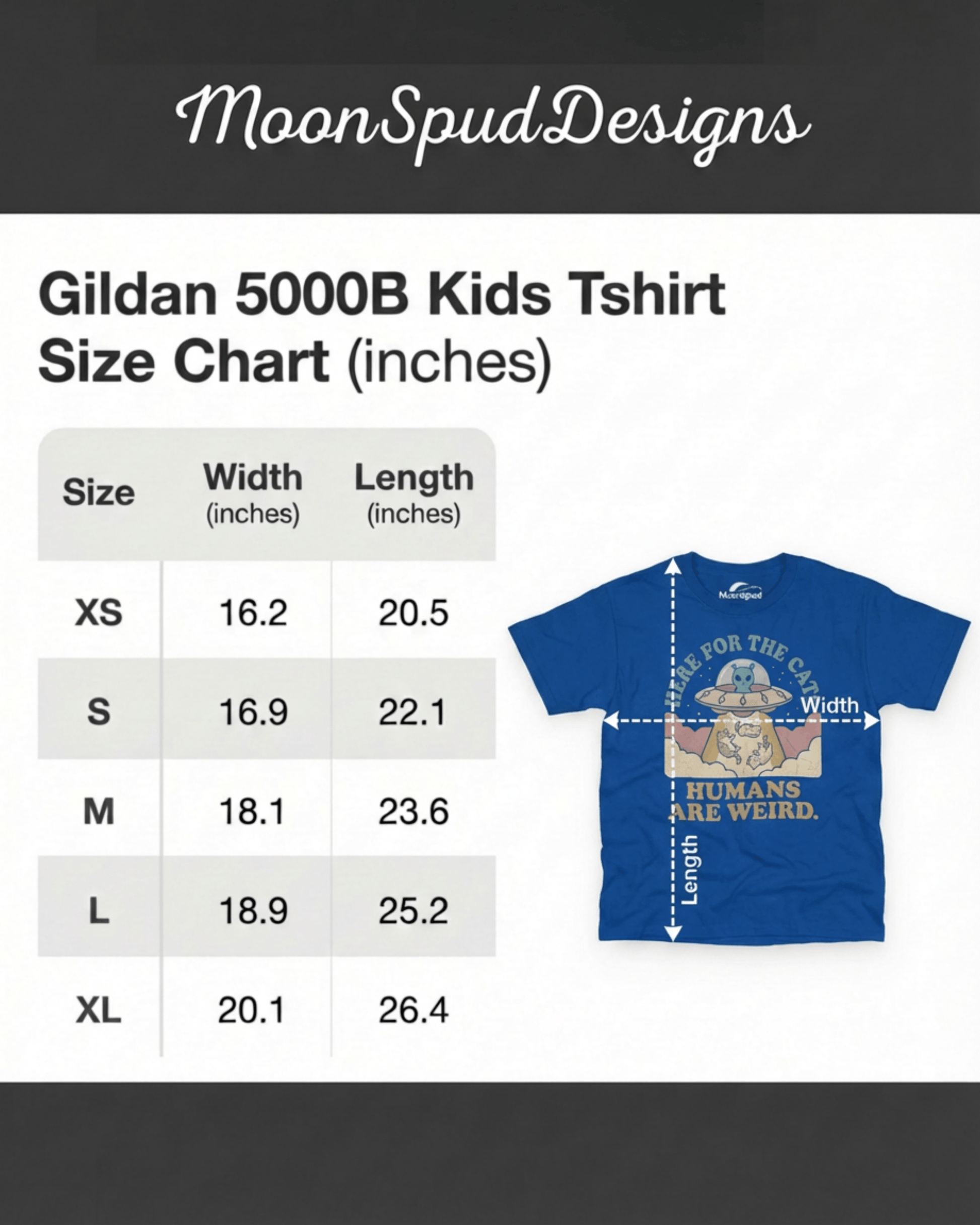 Size chart for the "Humans Are Weird" Graphic Tee. Gildan 5000B kids sizes in inches: XS: 16.2 width, 20.5 length. S: 16.9 width, 22.1 length. M: 18.1 width, 23.6 length. L: 18.9 width, 25.2 length. XL: 20.1 width, 26.4 length.