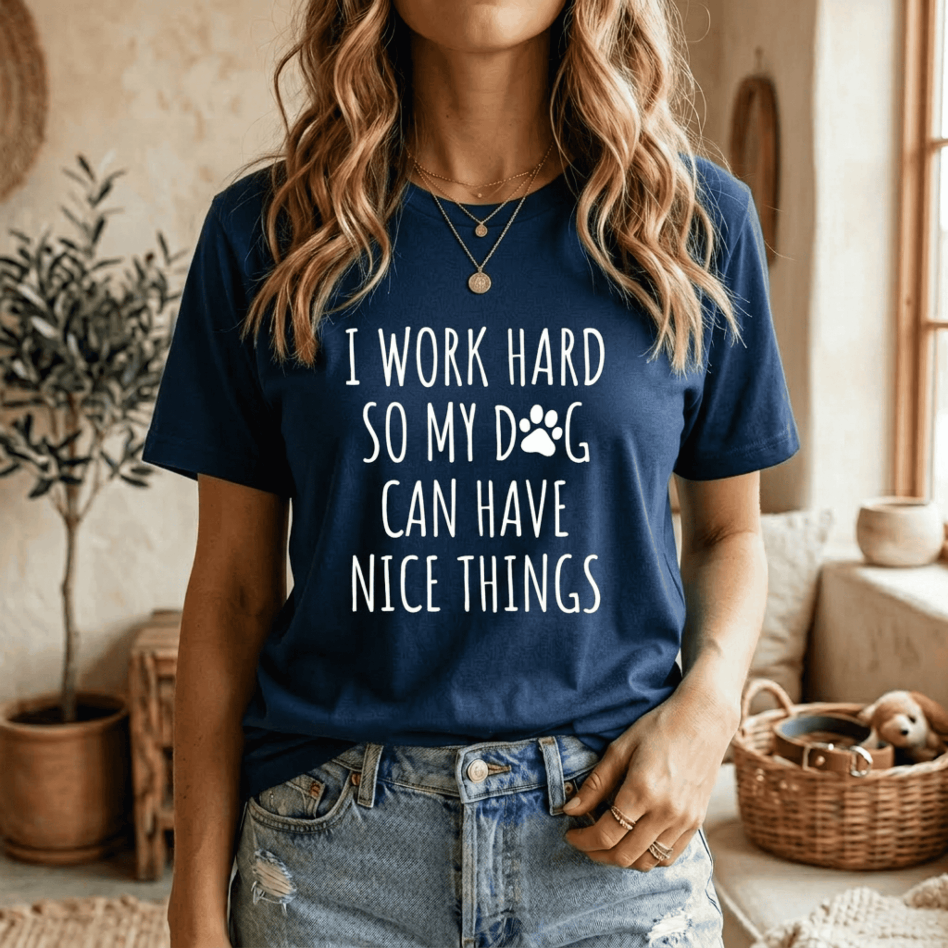 Navy blue Dog Mom Mama Dog Dad Tshirt styled with jeans, featuring the relatable quote "I Work Hard So My Dog Can Have Nice Things" in bold white lettering.
