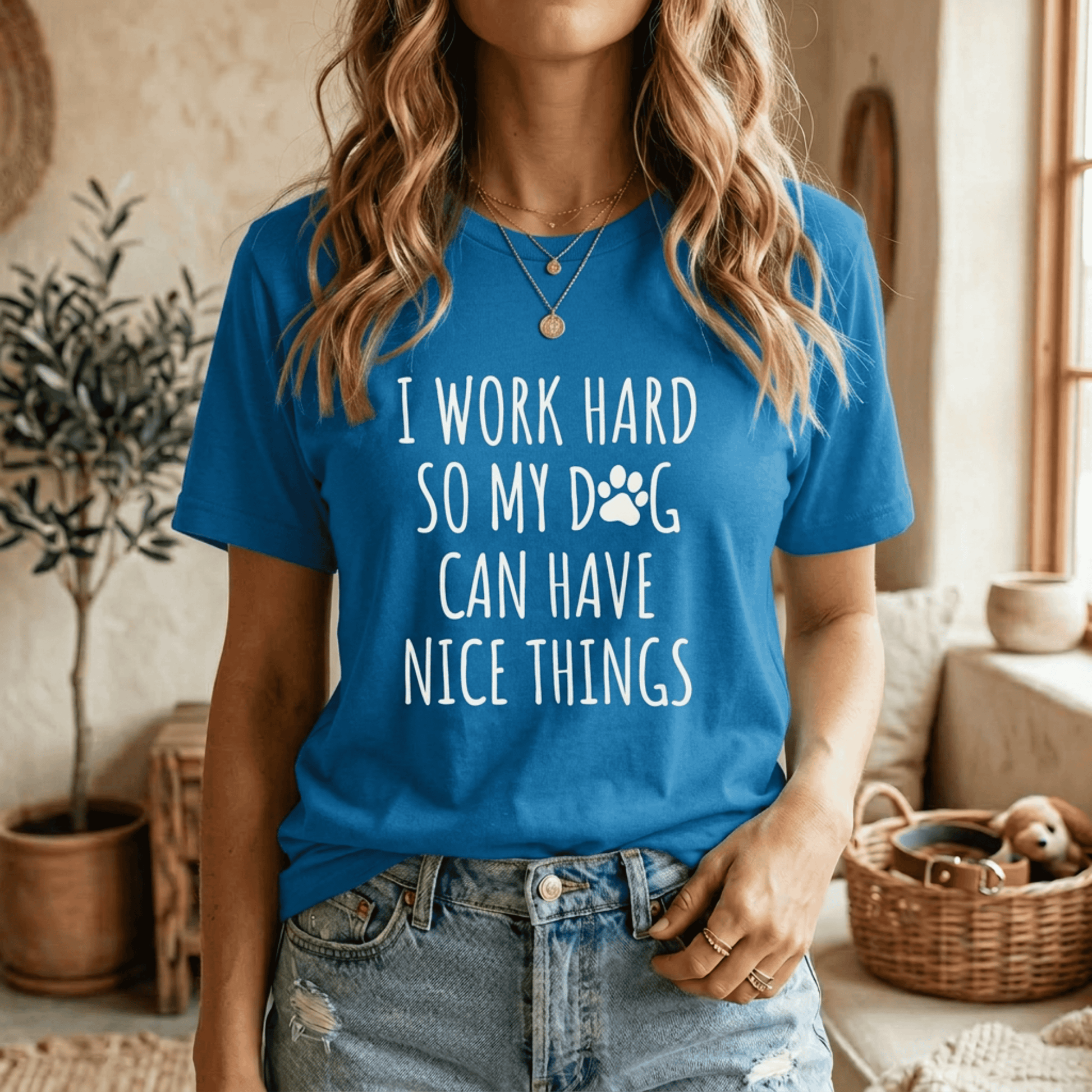 Sapphire blue Dog Mom Mama Dog Dad Tshirt featuring the funny slogan "I Work Hard So My Dog Can Have Nice Things" in white text, perfect for dog walkers and pet parents.